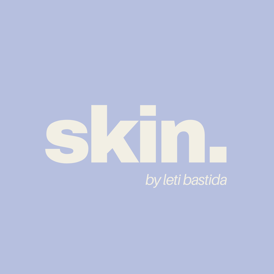 SKIN by leti bastida, un espacio para ti y tu piel